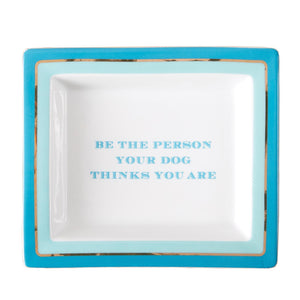 Wise Sayings "Be the Person Your Dog Thinks You Are" Desk Tray in Gift Box - Porcelain