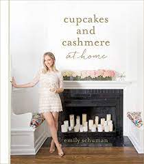 Cupcakes and Cashmere: A Guide for Defining Your Style, Reinventing Your Space, and Entertaining with Ease